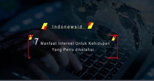 7 Manfaat Internet Untuk Kehidupan Yang Perlu diketahui