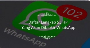 Daftar Lengkap 53 HP Yang Akan Diblokir WhatsApp