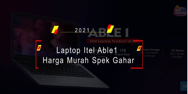 Laptop Itel Able1 Harga Murah Spek Gahar