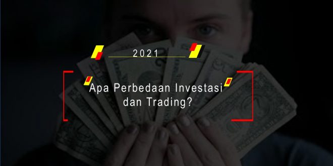 Apa Perbedaan Investasi dan Trading?