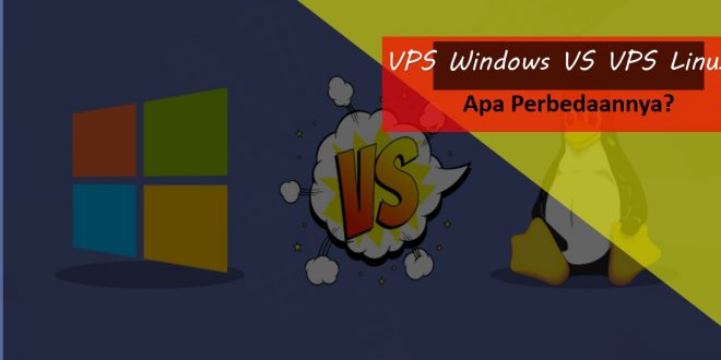 VPS Windows VS VPS Linux, Apa Perbedaannya?