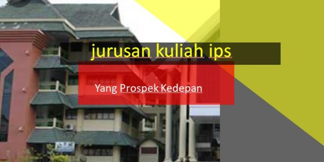 jurusan kuliah ips