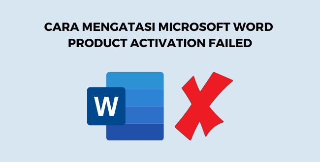 Cara Mengatasi Microsoft Word Product Activation Failed