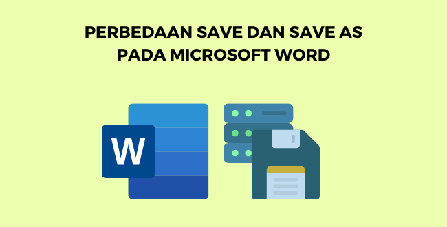 perbedaan save dan save as pada microsoft word