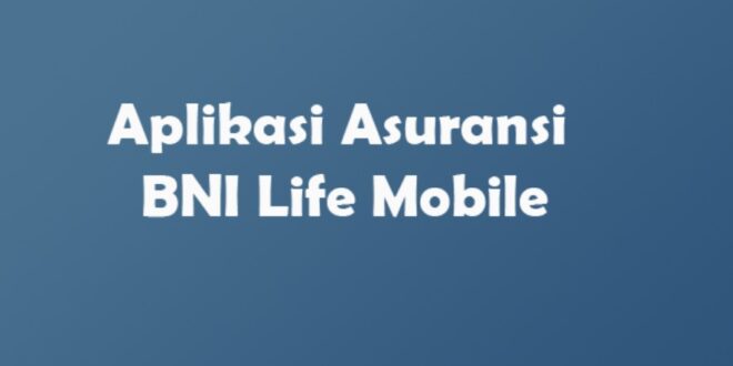 Aplikasi Asuransi BNI Life Mobile